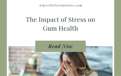 The Impact of Stress on Gum Health: A Closer Look